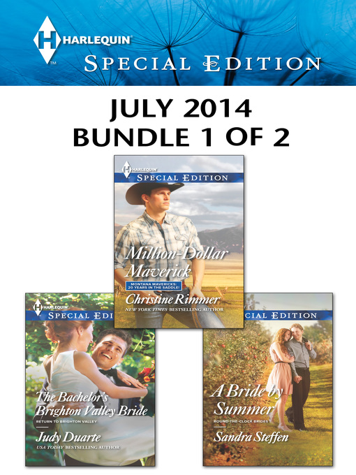Title details for Harlequin Special Edition July 2014 - Bundle 1 of 2: Million-Dollar Maverick\The Bachelor's Brighton Valley Bride\A Bride by Summer by Christine Rimmer - Available